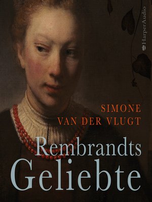 cover image of Rembrandts Geliebte (ungekürzt)